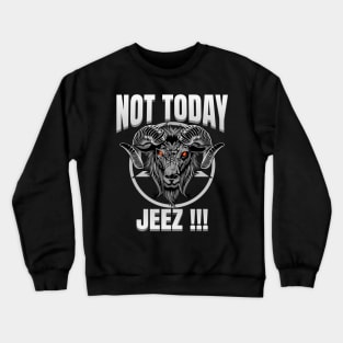 Not today jesus,not bad day vintage gray tone illustration Crewneck Sweatshirt